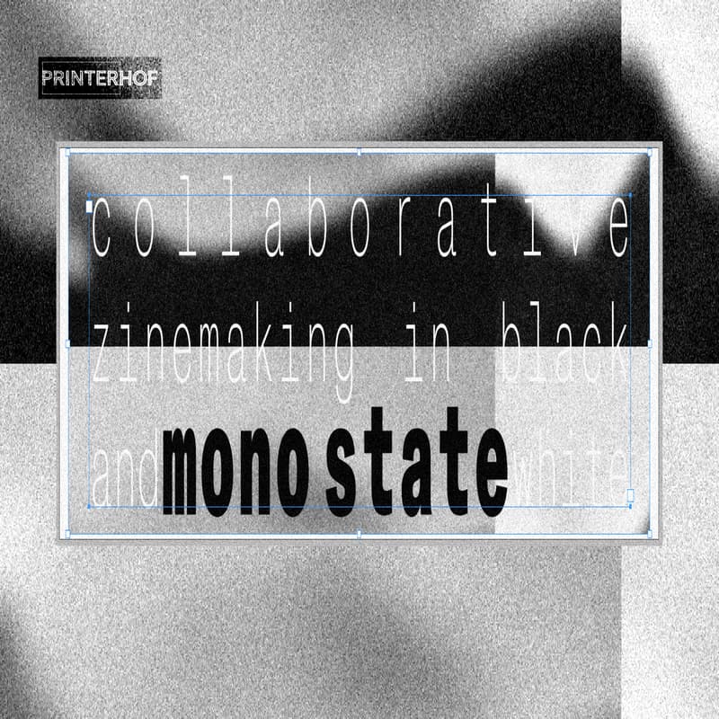 Cover Image for monostate, a workshop at PRINTERHOF Zine & Publishing Festival