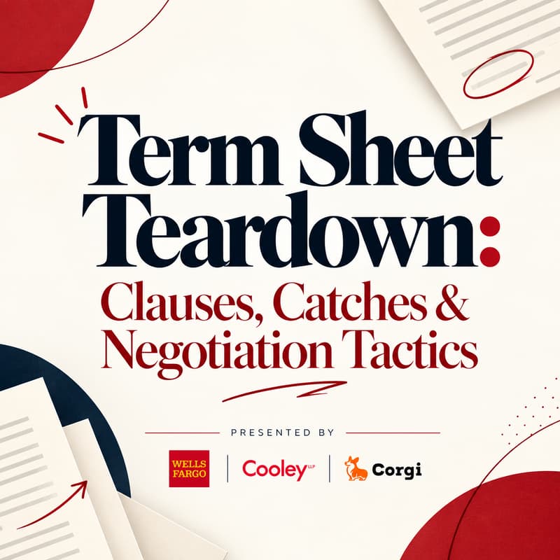 Cover Image for Term Sheet Teardown: Clauses, Catches & Negotiation Tactics, presented by Wells Fargo and Cooley LLP