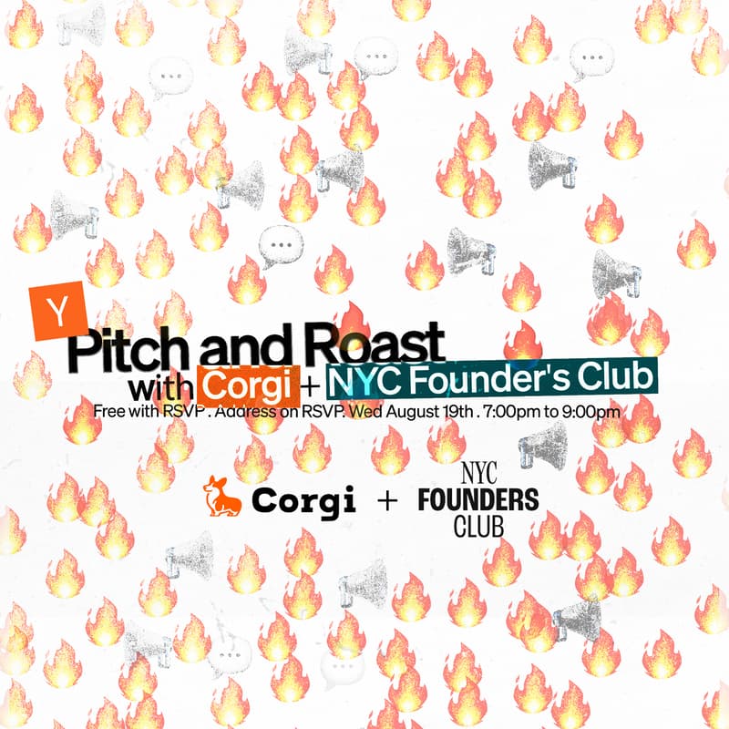Cover Image for YC Pitch & Roast 🔥 by NYC Founders Club & Corgi
