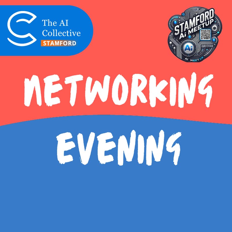 Cover Image for Networking Evening | Stamford AI Meetup | (w/ The AI Collective)