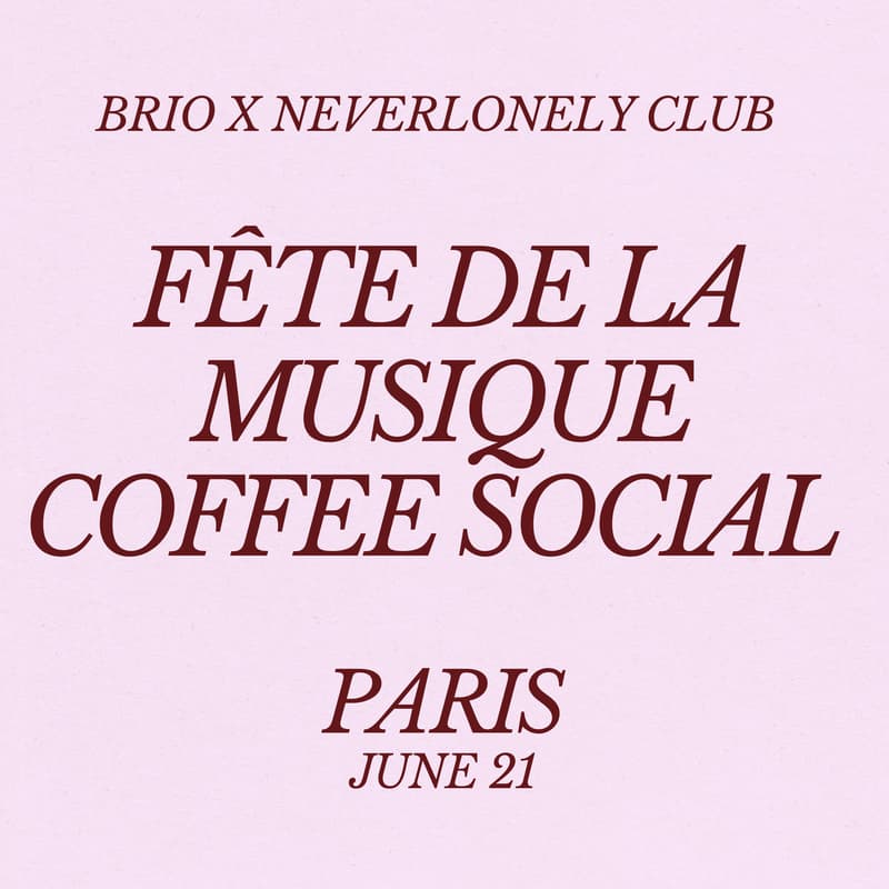 Cover Image for Brio x Never Lonely Club — Fête de la Musique Coffee Social ☕