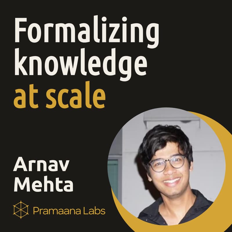 Cover Image for Formalizing Knowledge at Scale – Arnav Mehta, Pramaana Labs