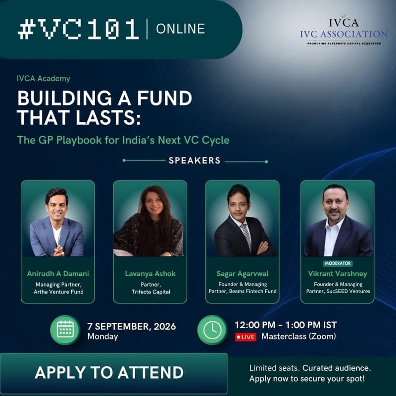 Cover Image for IVCA #VC101 Online Masterclass | Building a Fund That Lasts: The GP Playbook for India's Next VC Cycle