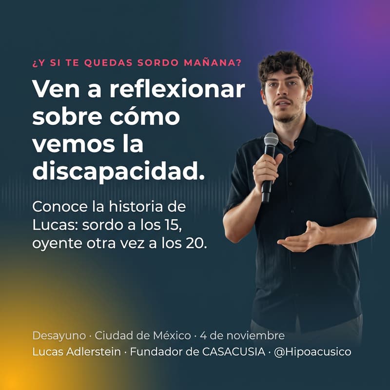 Cover Image for 🇲🇽 "¿Y si mañana te quedas sordo?" - Ven a comprender de otra forma la discapacidad.