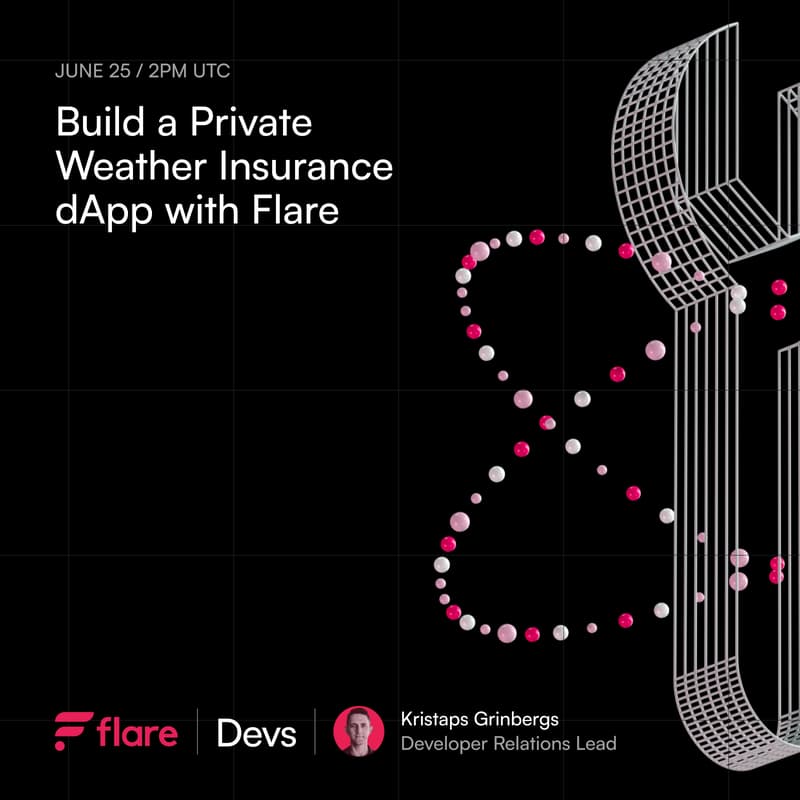 Cover Image for Flare Builder Online Workshops - Session 22: Build a Private Weather Insurance dApp with Flare Confidential Compute