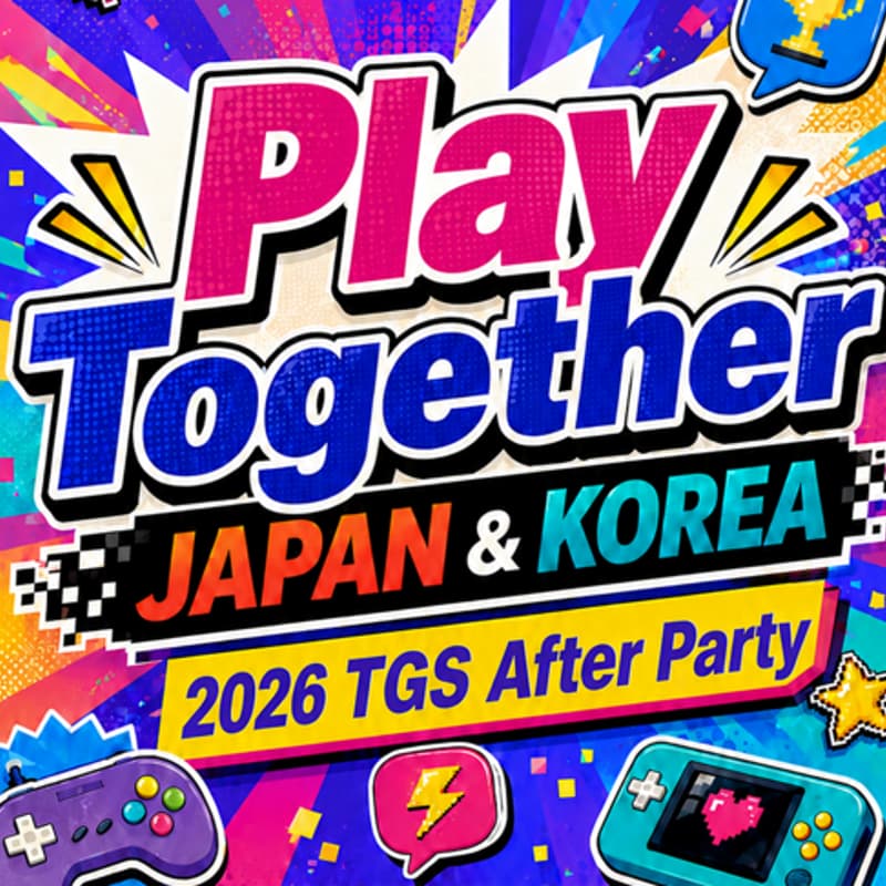 Cover Image for Play Together : JAPAN X KOREA ~TGS 2026 After Party~