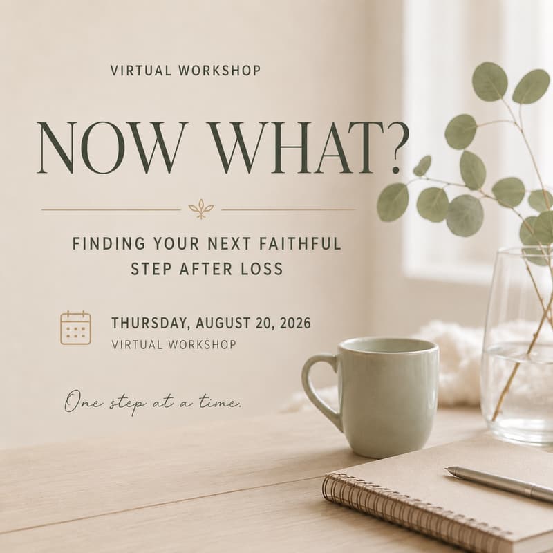 Cover Image for NOW WHAT? Finding Your Next Faithful Step After Loss