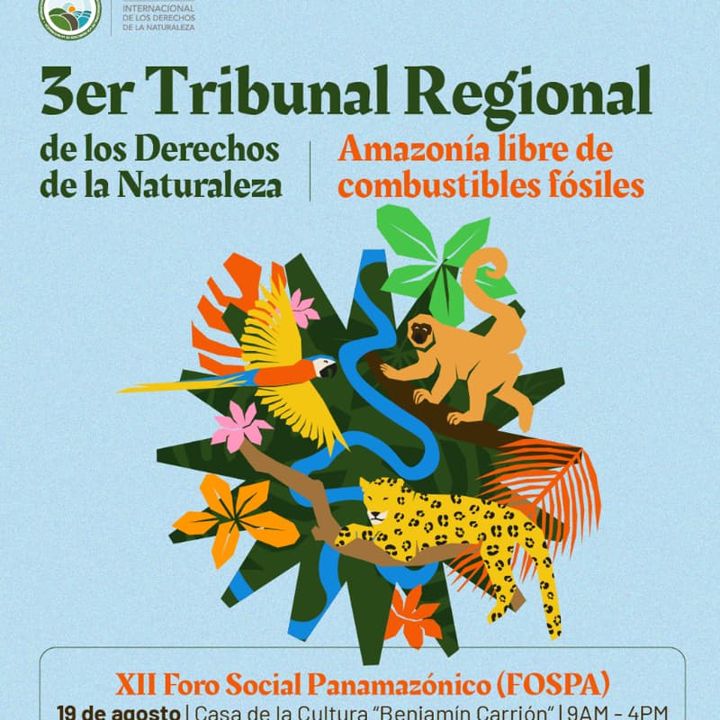 Cover Image for 3er Tribunal Regional de los Derechos de la Naturaleza: Amazonía libre de combustibles fósiles