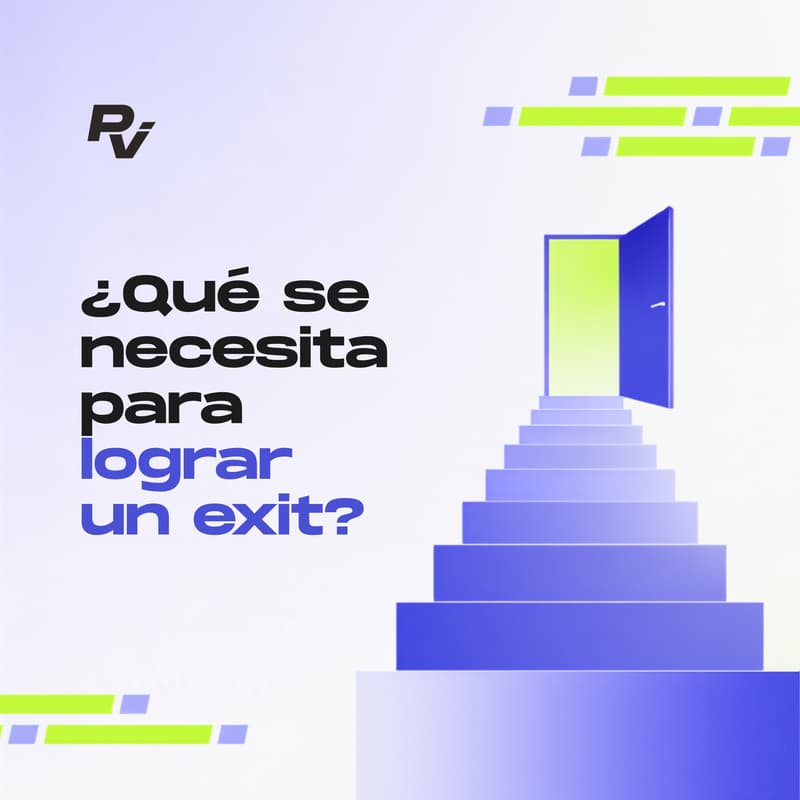 Cover Image for ¿Qué Se Necesita para Lograr un Exit?
