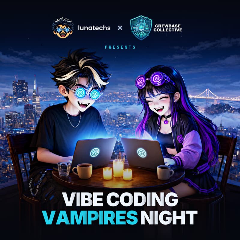 Cover Image for Vibe Coder Vampires Night! (Lunatechs X Crewbase Collective)