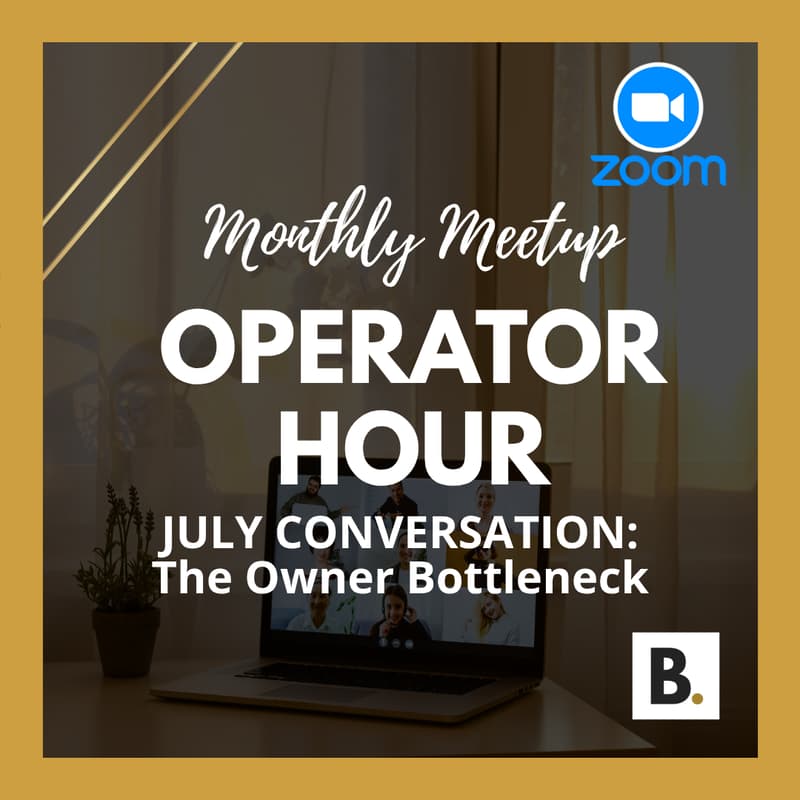 Cover Image for Operator Hour Digital Monthly Meetup: The Owner Bottleneck
