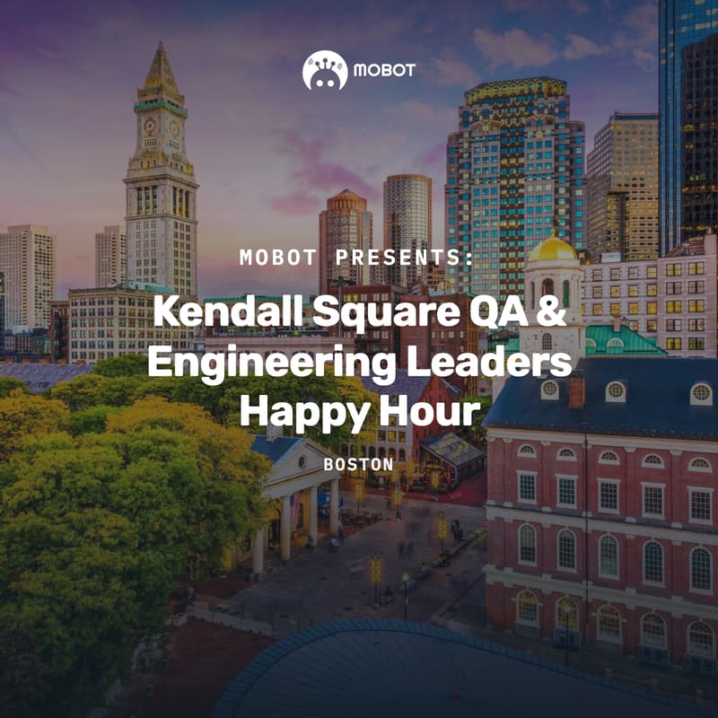 Cover Image for Kendall Square - QA | Engineering Leaders Happy Hour - Mobot