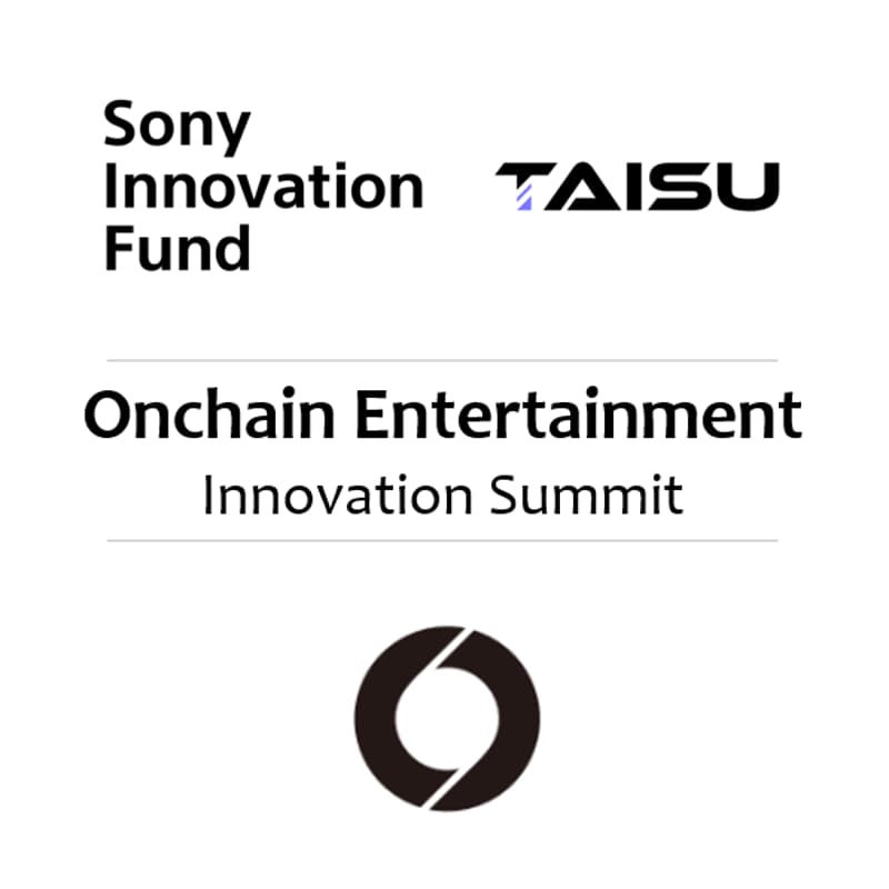 Cover Image for Sony Ventures x Taisu Innovation Summit: Soneium and Onchain Entertainment