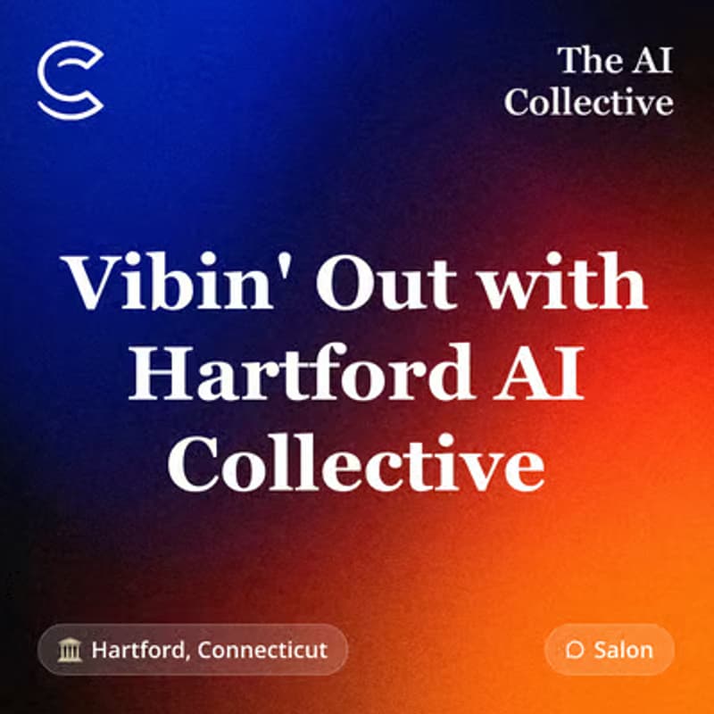 Cover Image for Vibin' Out with Hartford AI Collective (w/ The AI Collective) (w/ The AI Collective)