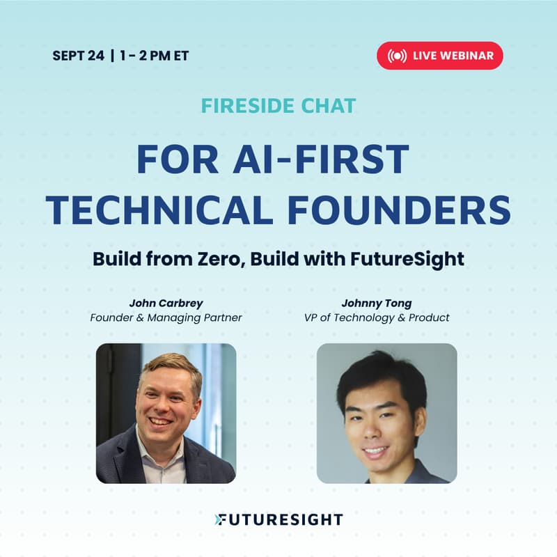 Cover Image for Fireside Chat for AI-First Technical Founders: Build from Zero, Build with FutureSight
