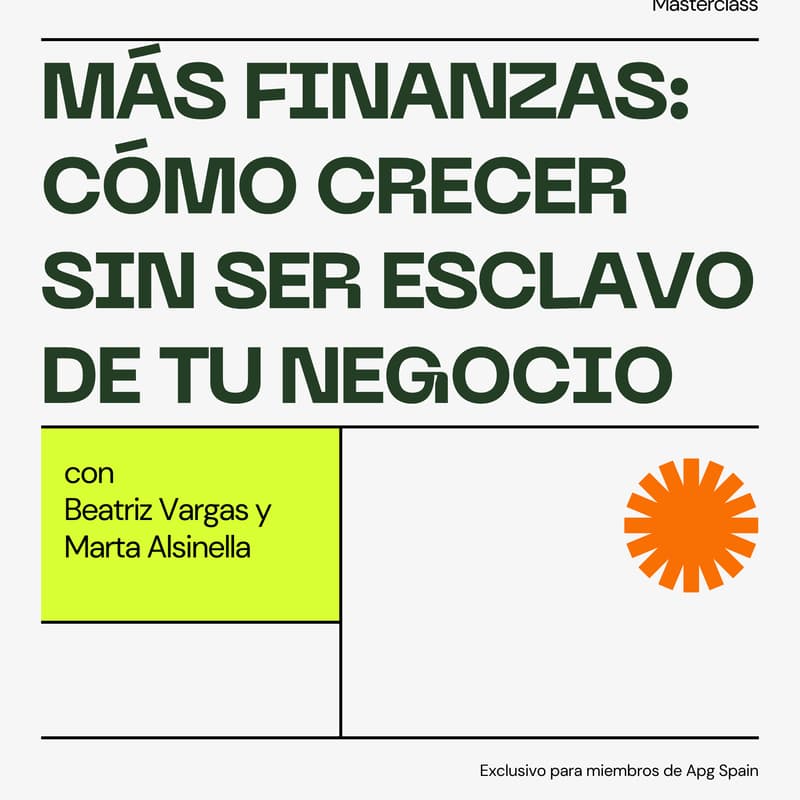 Cover Image for Masterclass "Más finanzas: cómo crecer sin ser esclavo de tu negocio"