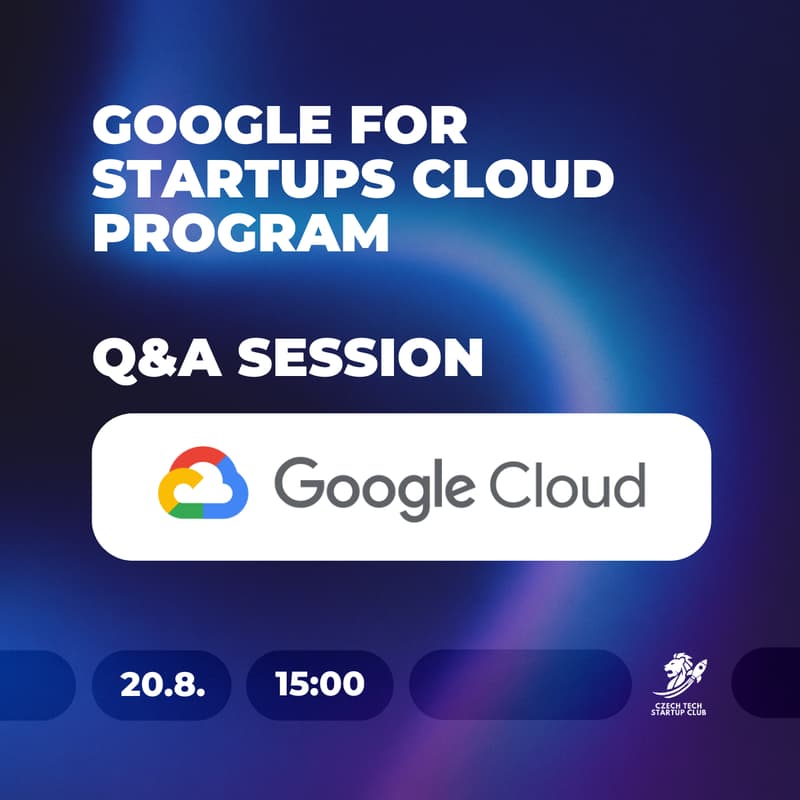 Cover Image for Google for Startups Cloud Program x Czech Tech Startup Club -> Q&A SESSION