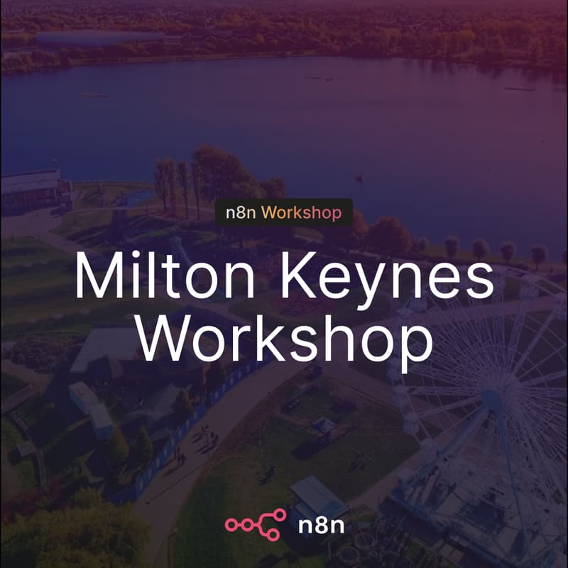 Cover Image for n8n Workshop Milton Keynes - Automate Your Work: Building Practical Business and Personal Workflows with n8n