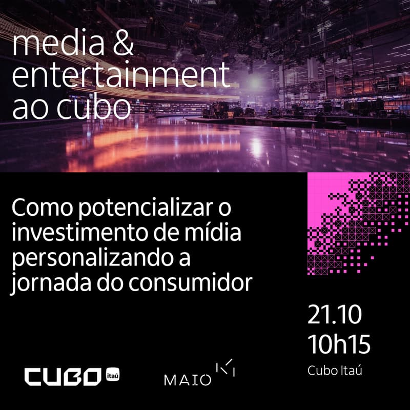 Cover Image for Media and Entertainment ao Cubo - Como potencializar o investimento de mídia personalizando a jornada do consumidor