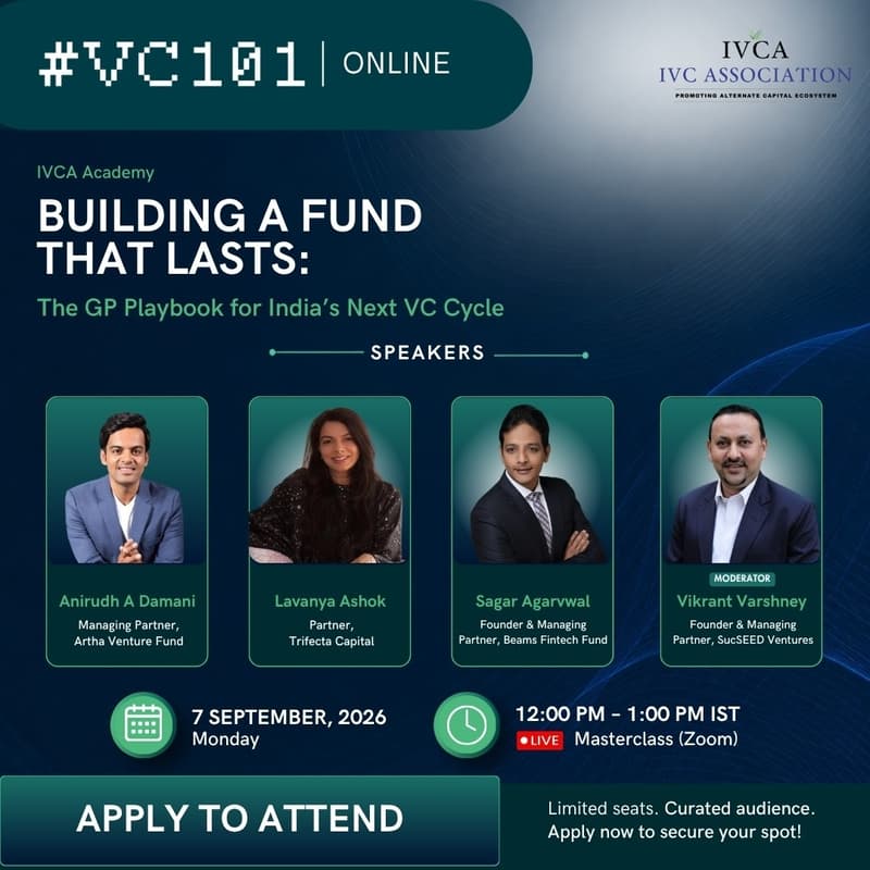 Cover Image for IVCA #VC101 Online Masterclass | Building a Fund That Lasts: The GP Playbook for India's Next VC Cycle