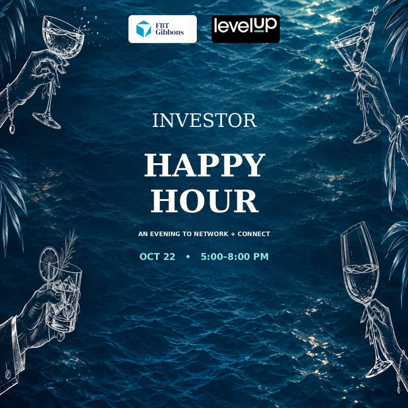 Cover Image for Investor Happy Hour Hosted by Level Up Ventures & FBT Gibbons