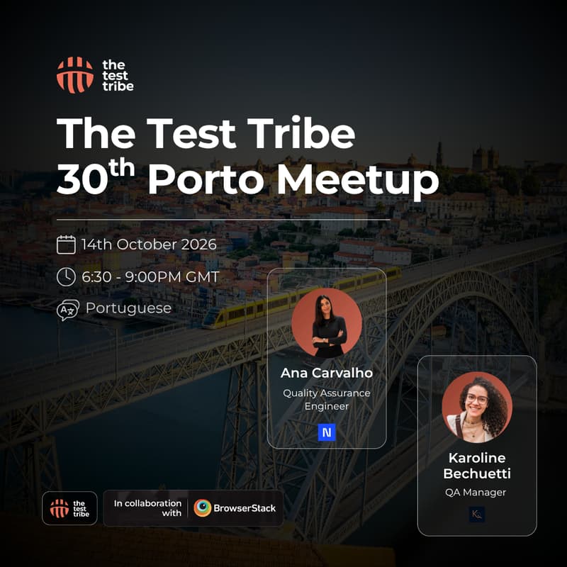 Cover Image for The Test Tribe 30th Porto Meetup - The Quality Beyond the Test: Users, Experience & Confidence