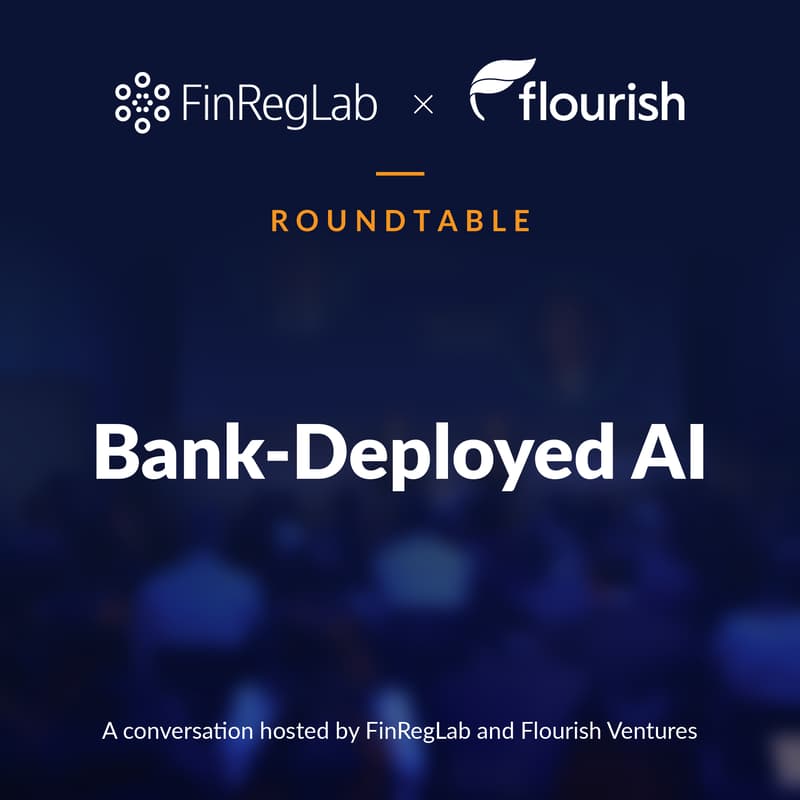 Cover Image for FinRegLab x Flourish Ventures Roundtable: Bank-Deployed AI