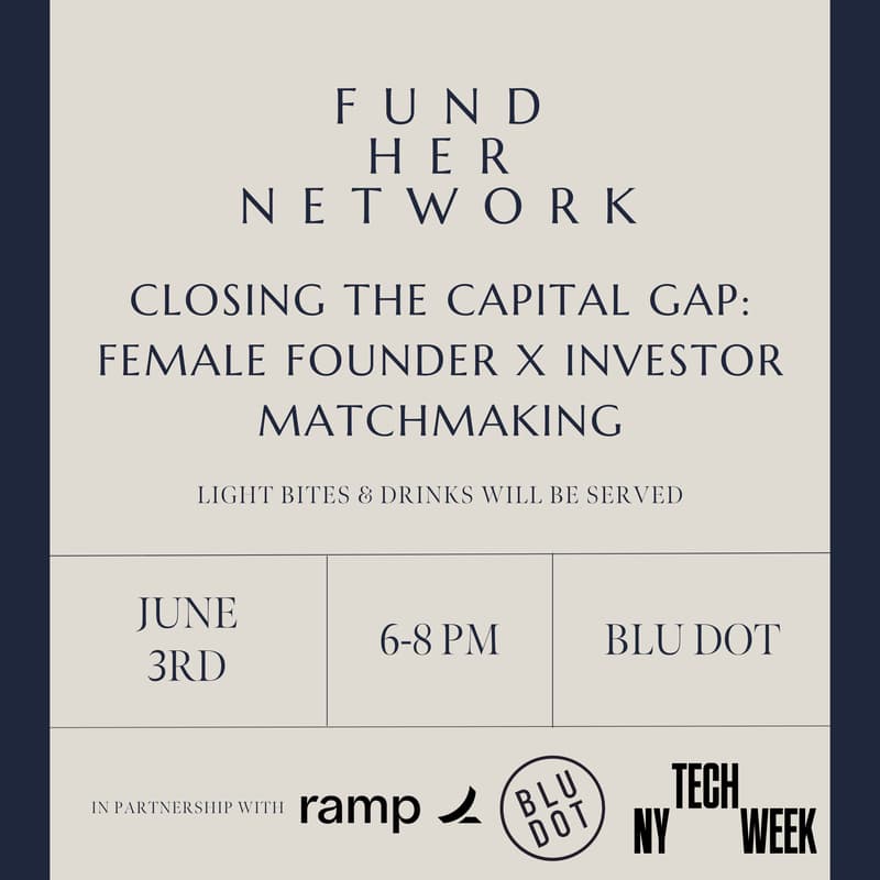 Cover Image for Closing the Capital Gap: Female Founder x Investor Matchmaking for NYTechWeek in Partnership with Ramp