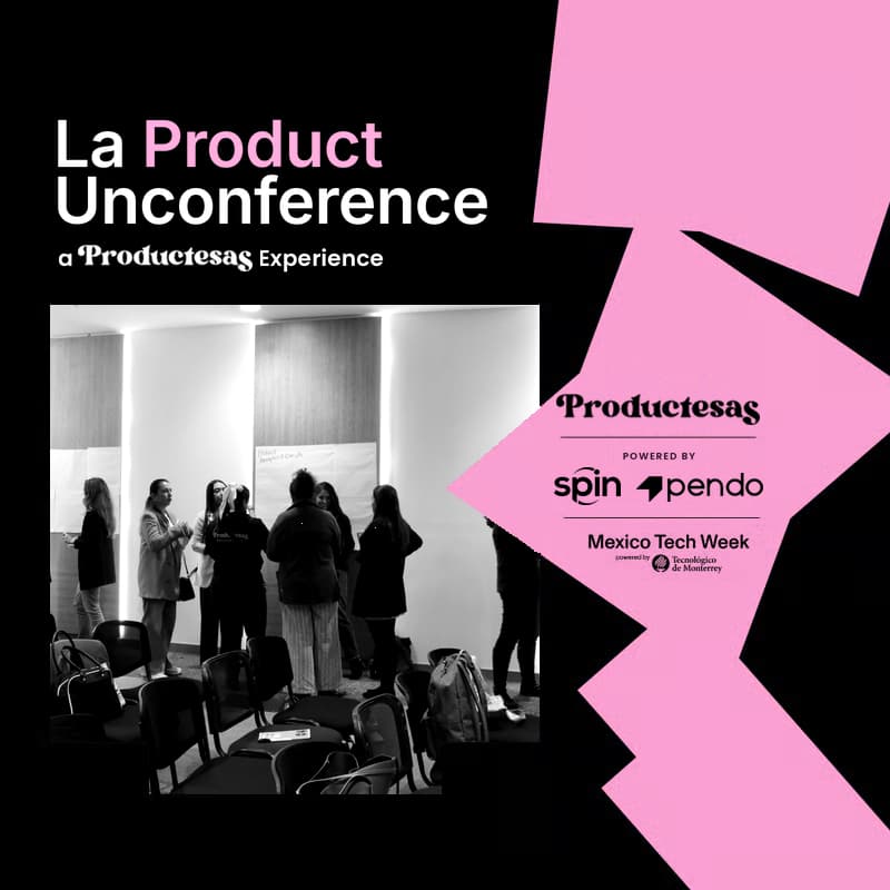 Cover Image for La Product Unconference: A Productesas Experience