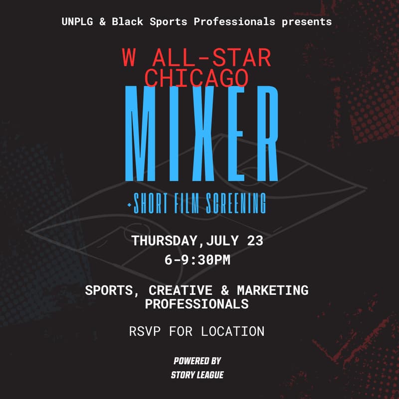 Cover Image for UNPLG x Black Sports Professionals Presents: WNBA All-Star Chicago Mixer + Short Film Screening powered by Story League