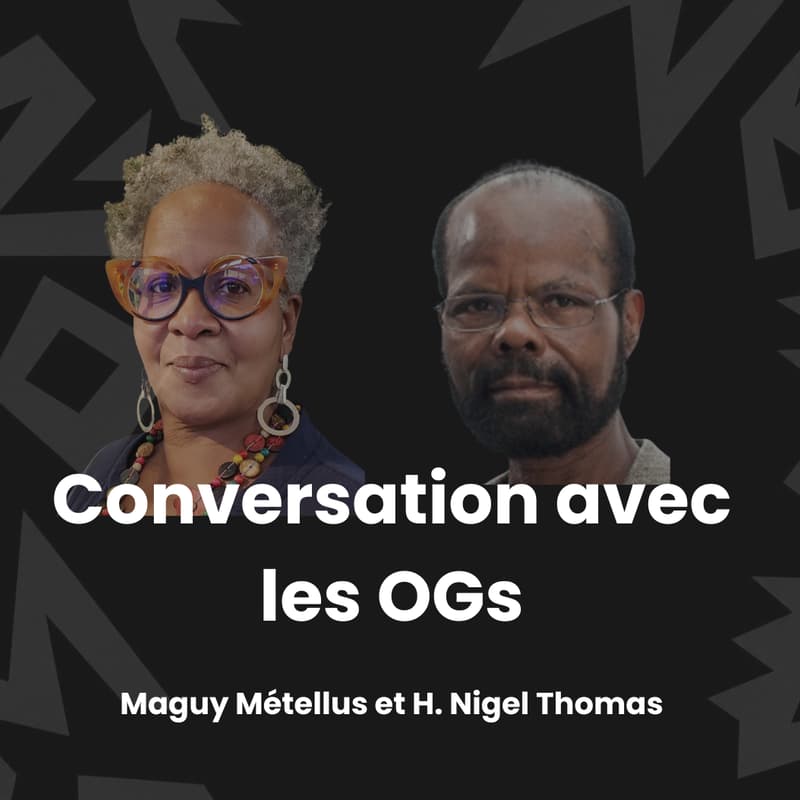 Cover Image for Conversation avec les OGs Maguy Métellus et H. Nigel Thomas