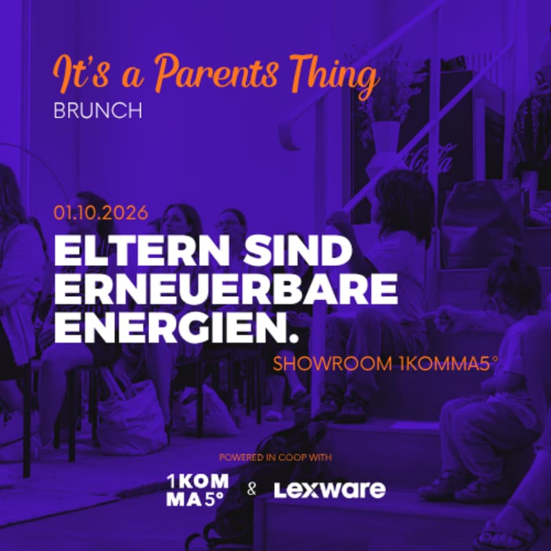 Cover Image for It's a Parents Thing x 1KOMMA5° x Lexware – Eltern sind erneuerbare Energien.
