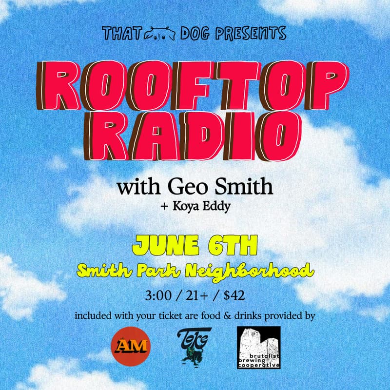 Cover Image for 🪩 Rooftop Radio with Geo Smith + Koya Eddy + ÂM Pop Up + Toke Seltzer + Brutalist Brewing