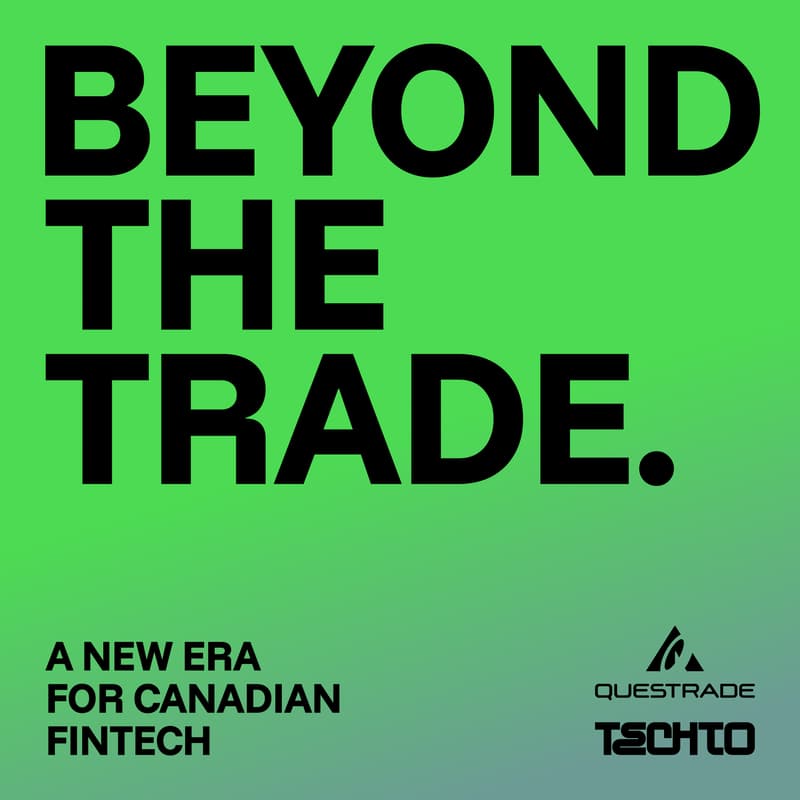 Cover Image for Beyond the Trade - A New Era for Canadian Fintech with Questrade