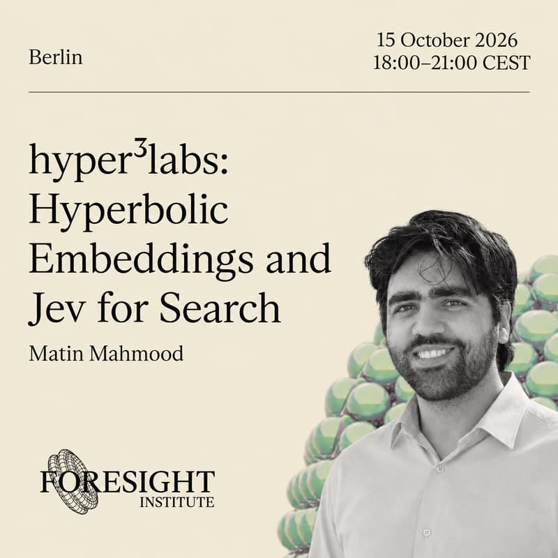 Cover Image for Foresight’s AI Salon: Matin Mahmood | Hyperbolic Embeddings and Jev for Search