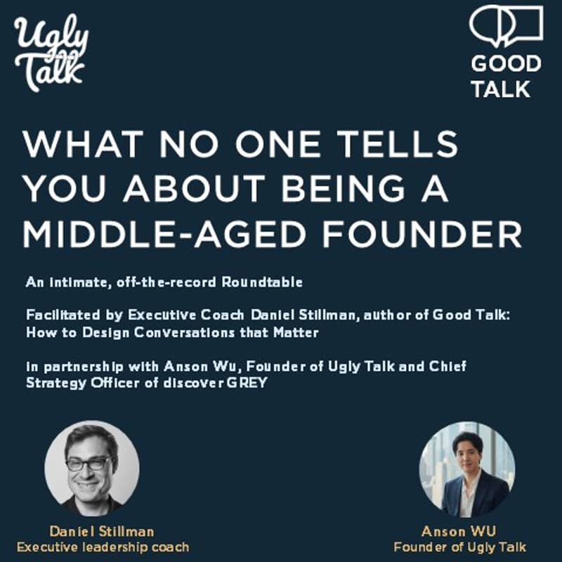 Cover Image for UGLY TALK X GOOD TALK: WHAT NO ONE TELLS YOU ABOUT BEING A MIDDLE AGED FOUNDER