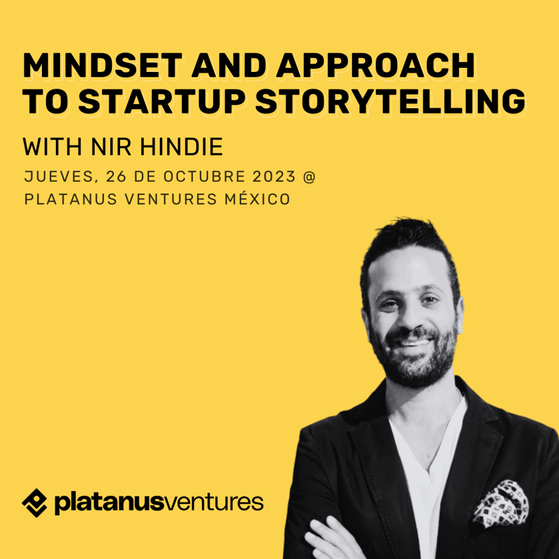 Cover Image for Mindset and Approach to Startup Storytelling ✨ Nir Hindie @ Platanus Ventures