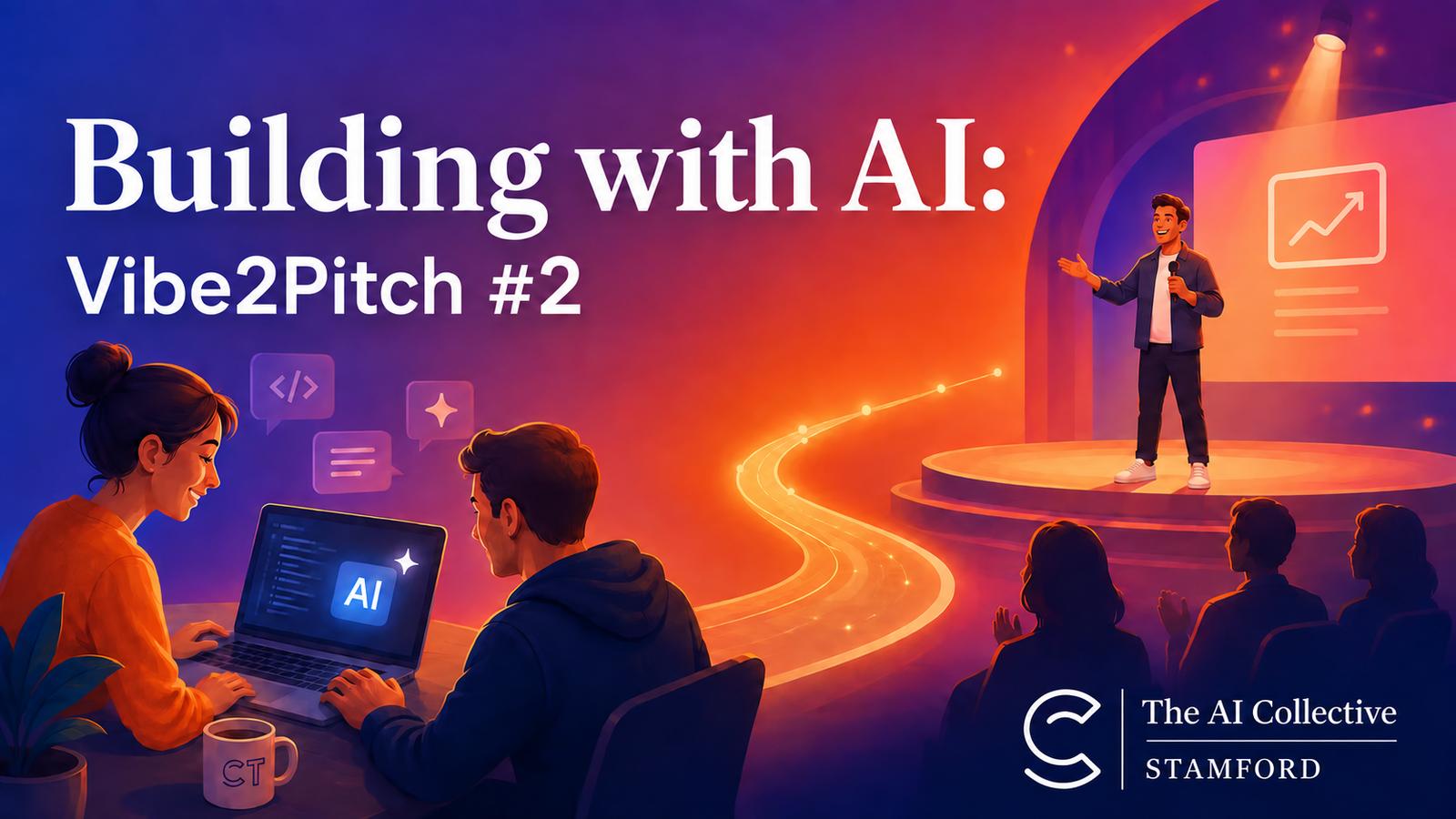 Building with AI: Vibe2Pitch #2 (w/ The AI Collective)