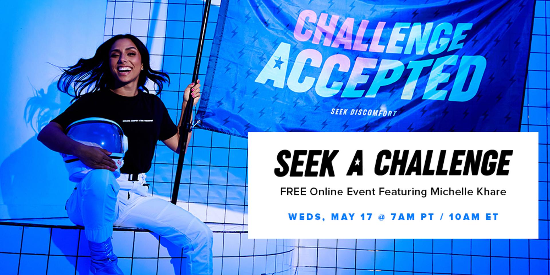 Cover Image for SEEK A CHALLENGE Featuring Michelle Khare FREE Online Zoom Event