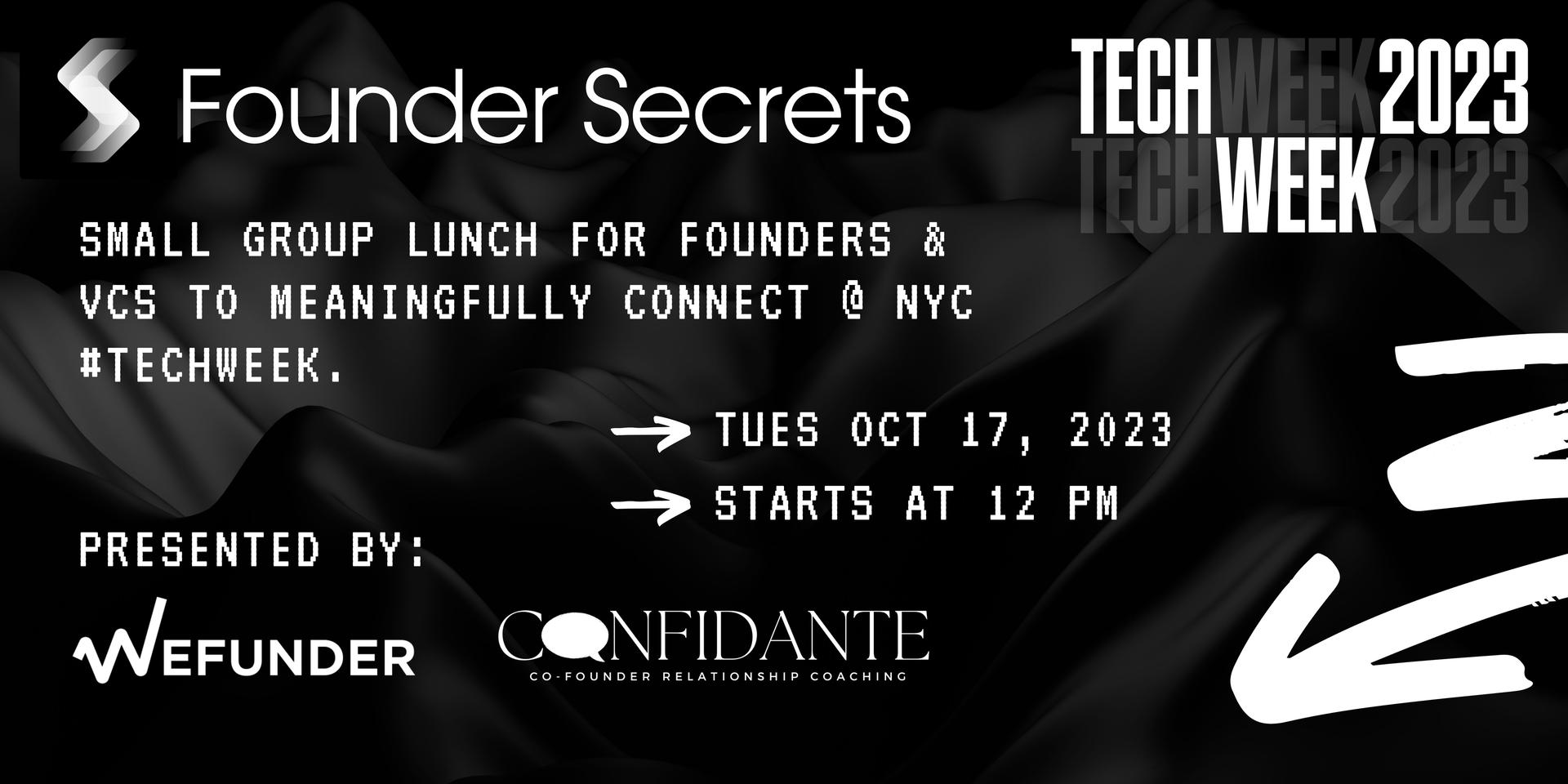 Founder Secrets: Small Group Lunch for Founders & VCs to Meaningfully Connect @ NYC #TechWeek