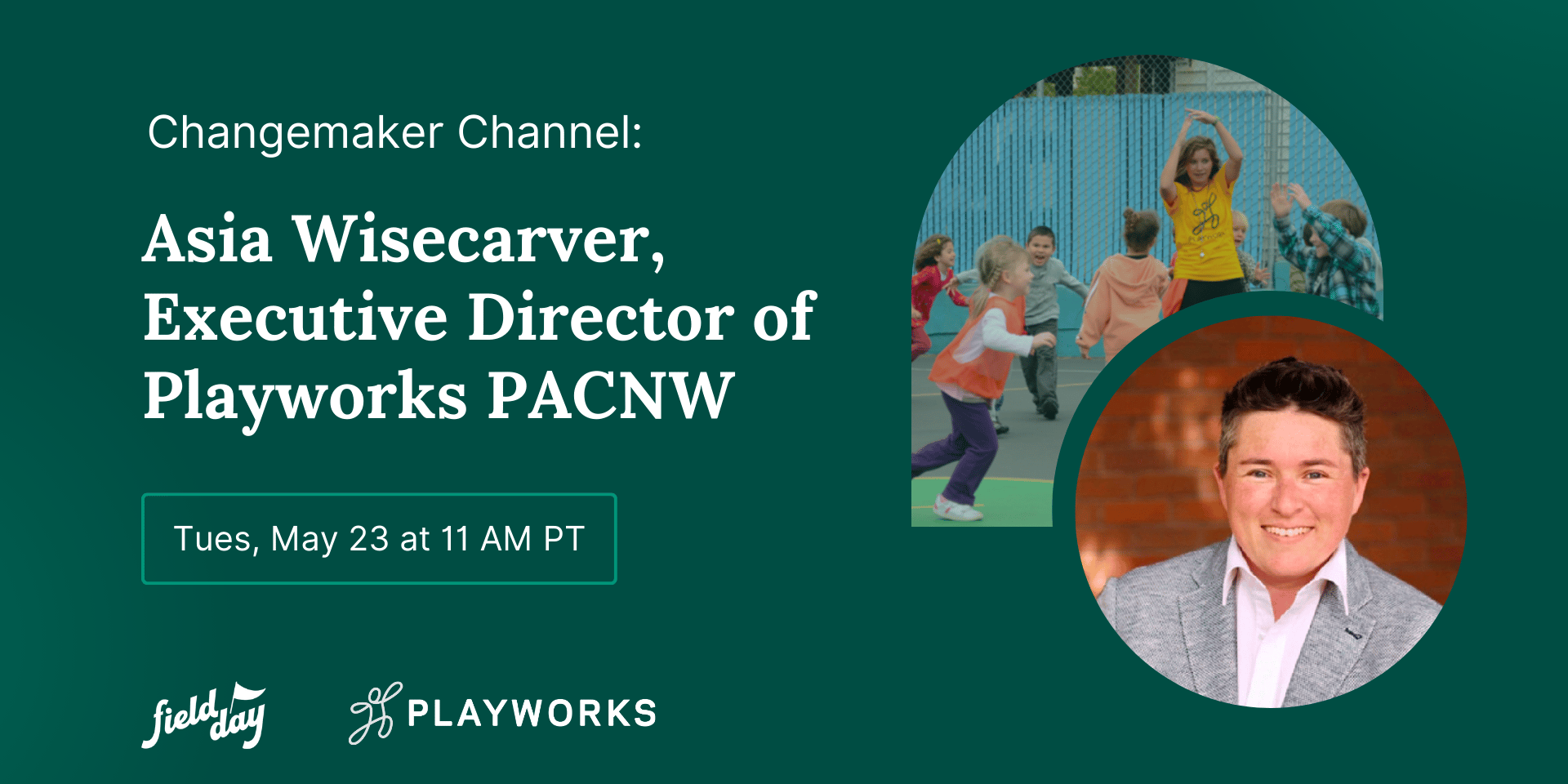 Cover Image for Changemaker Channel: Asia Wisecarver, Executive Director of Playworks PACNW