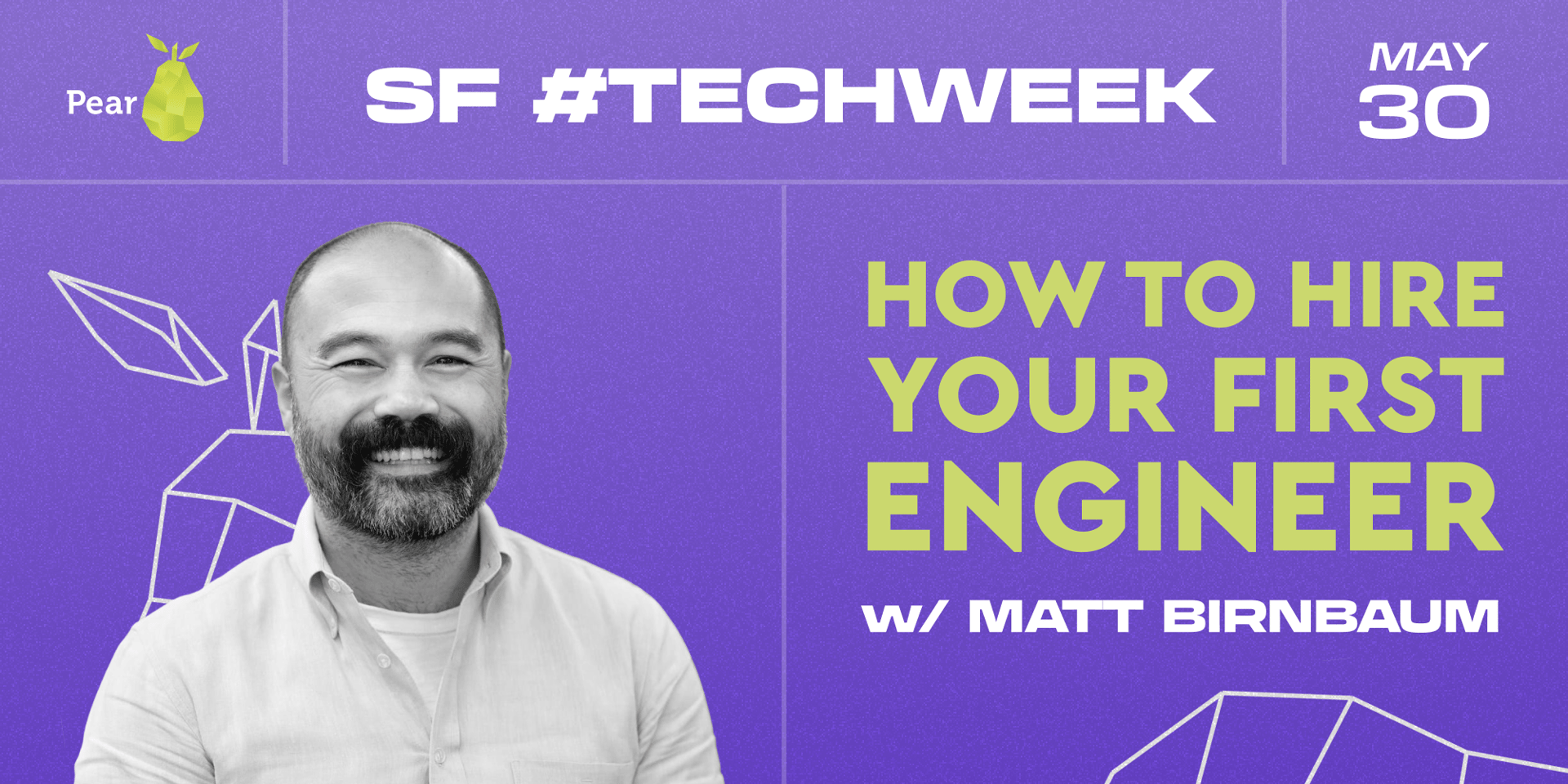 Cover Image for SF #TechWeek x Pear VC: How to hire your first engineer with Matt Birnbaum, Talent Partner at Pear VC