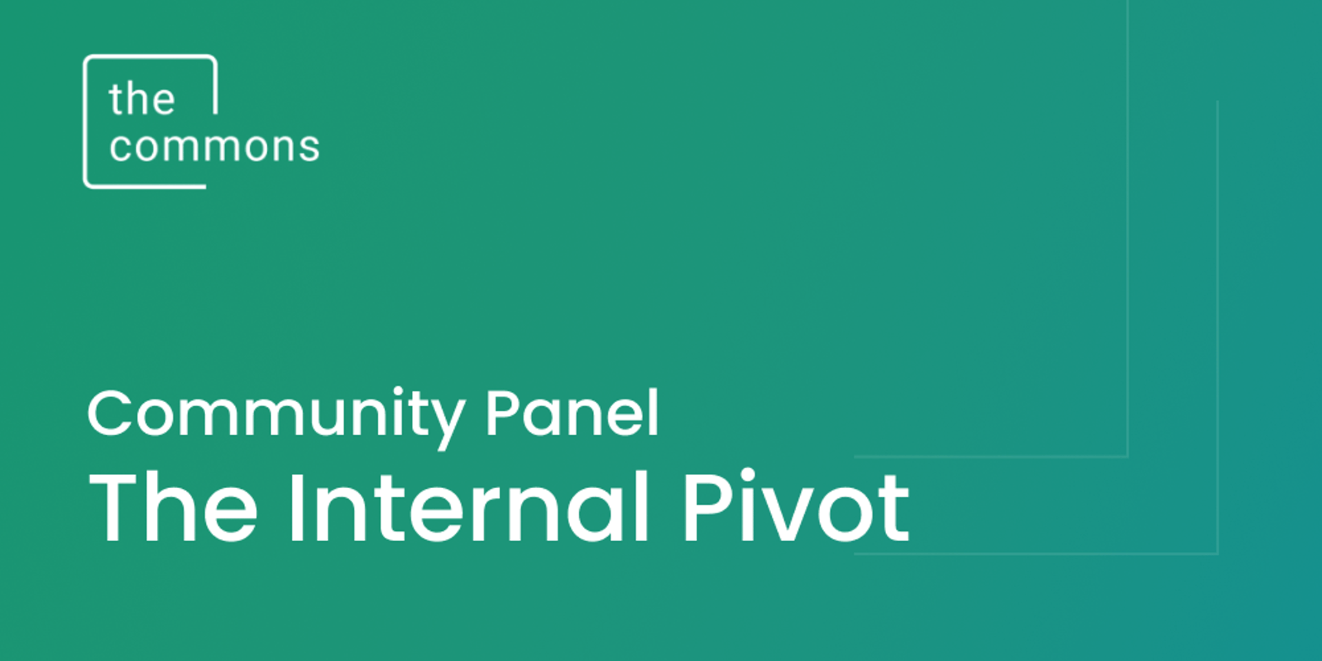 Cover Image for Community Panel: The Art of the Internal Pivot