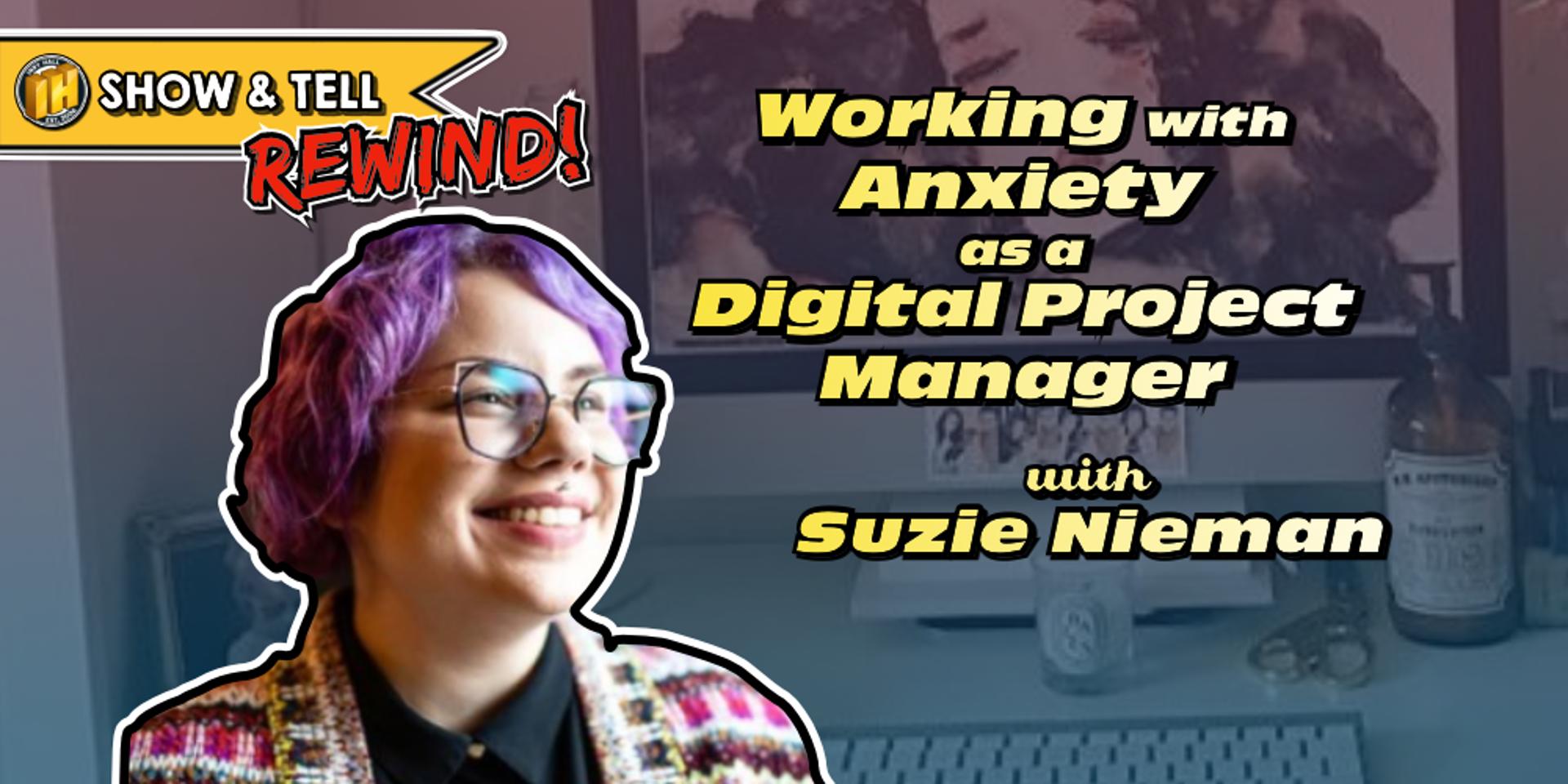 Cover Image for 🌟 Show & Tell REWIND: Working with Anxiety as a Digital Project Manager