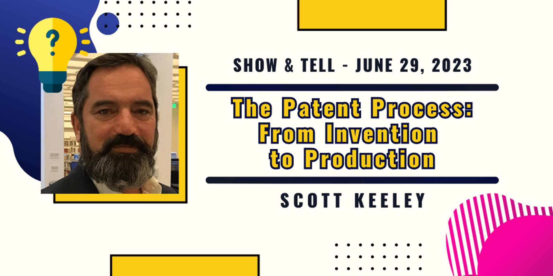 Cover Image for 💡 Show & Tell: The Patent Process w/ Scott Keeley