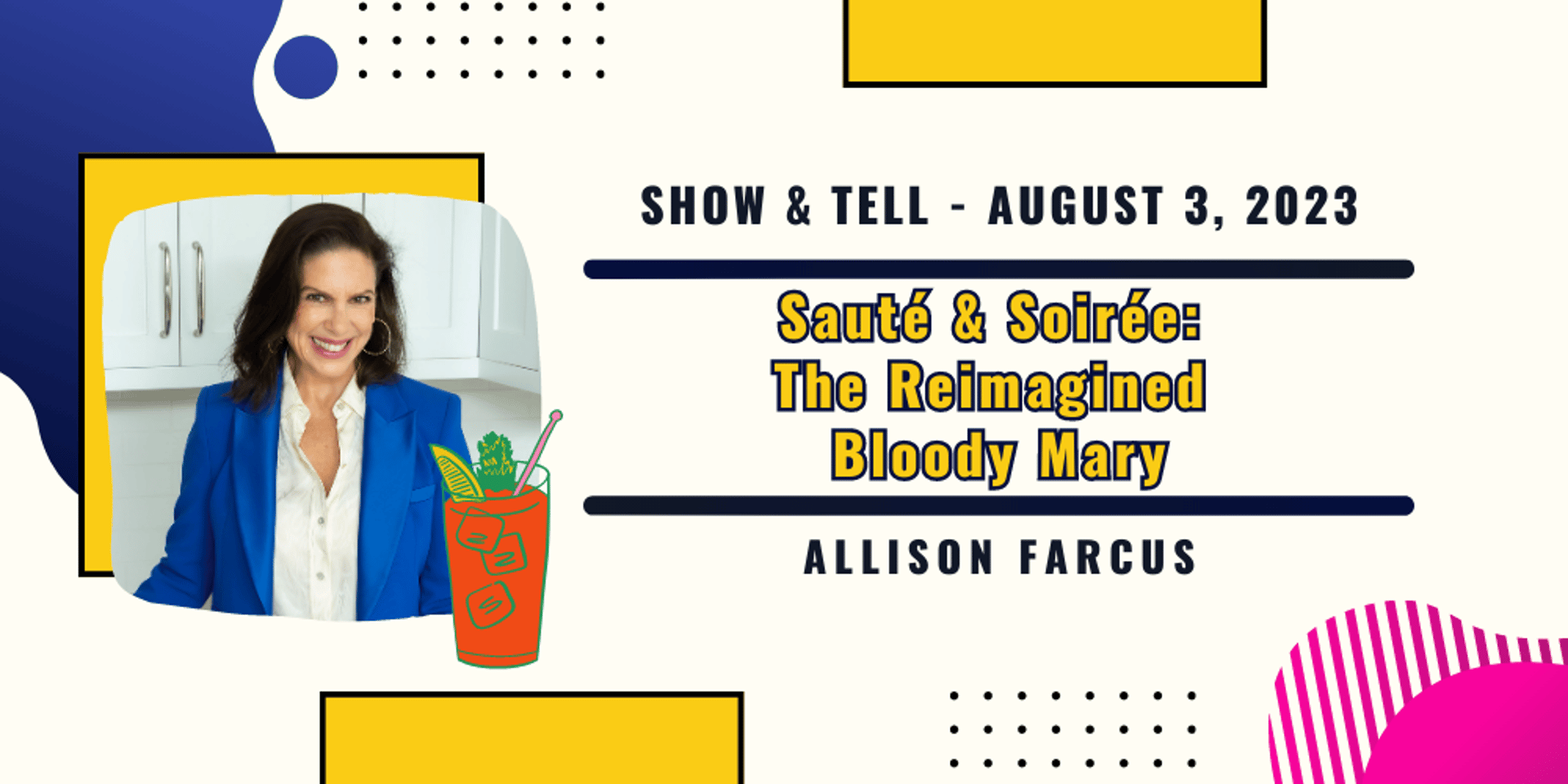 Cover Image for 🥫 Show & Tell: "Sauté & Soirée - The Reimagined Bloody Mary" w/ Allison Farcus