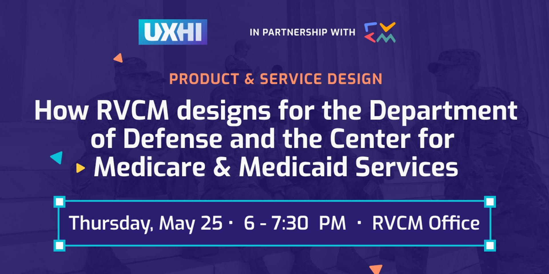 Cover Image for Product & Service Design: How RVCM designs for the Department of Defense and the Center for Medicare & Medicaid Services