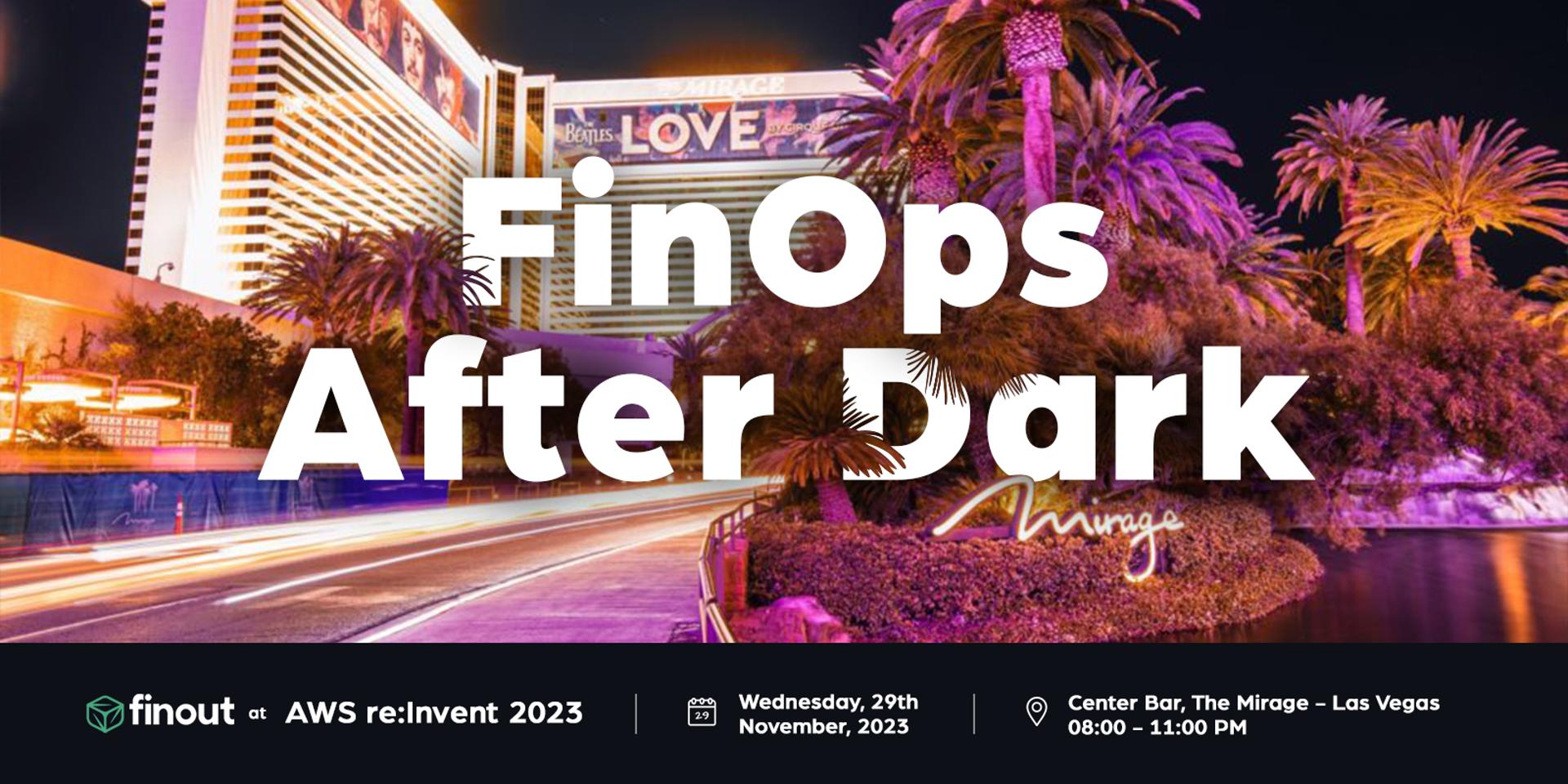 Cover Image for FinOps After Dark - AWS re:Invent 2023