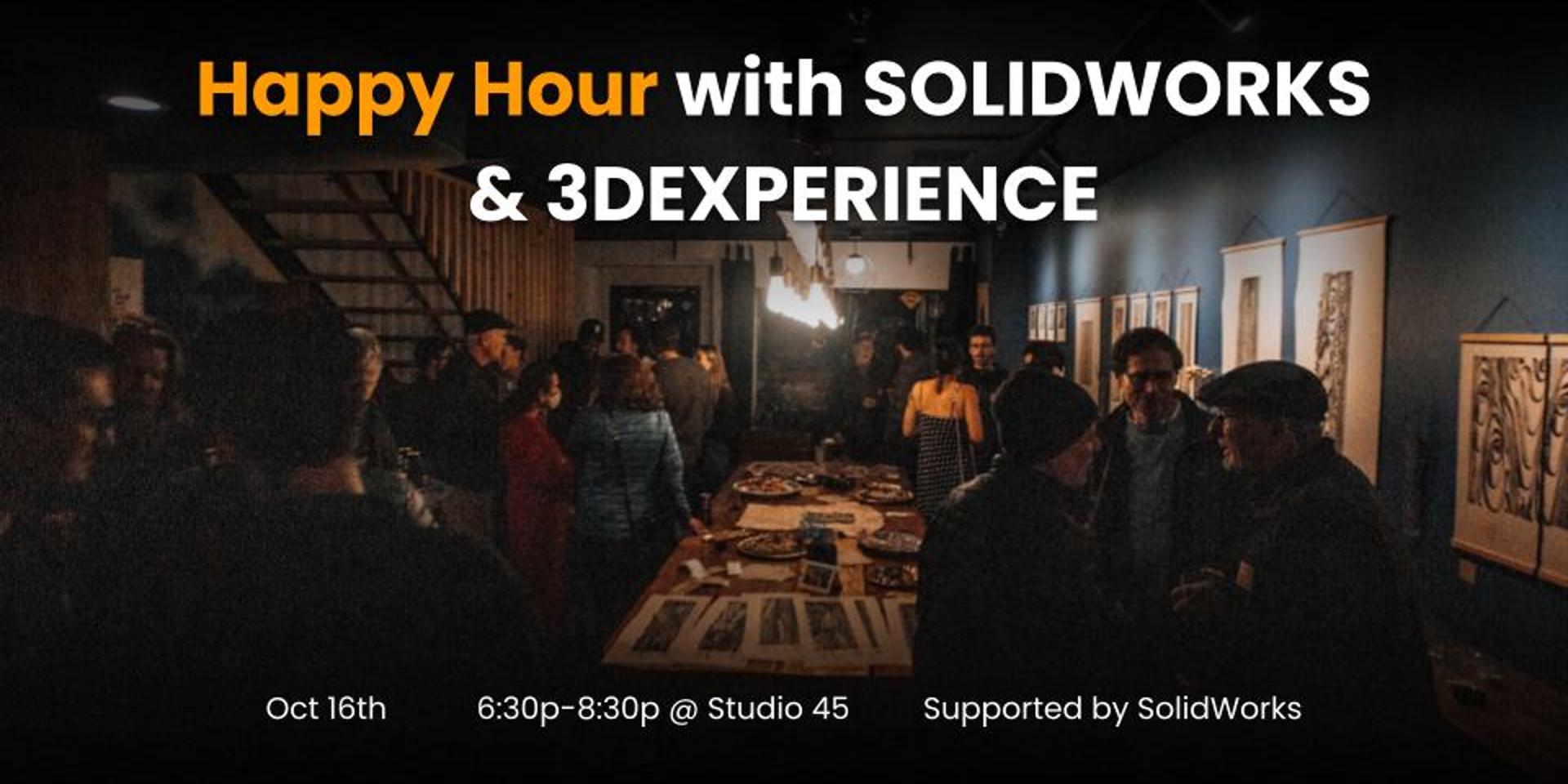 Cover Image for Happy Hour with SOLIDWORKS & 3DEXPERIENCE @ Studio 45