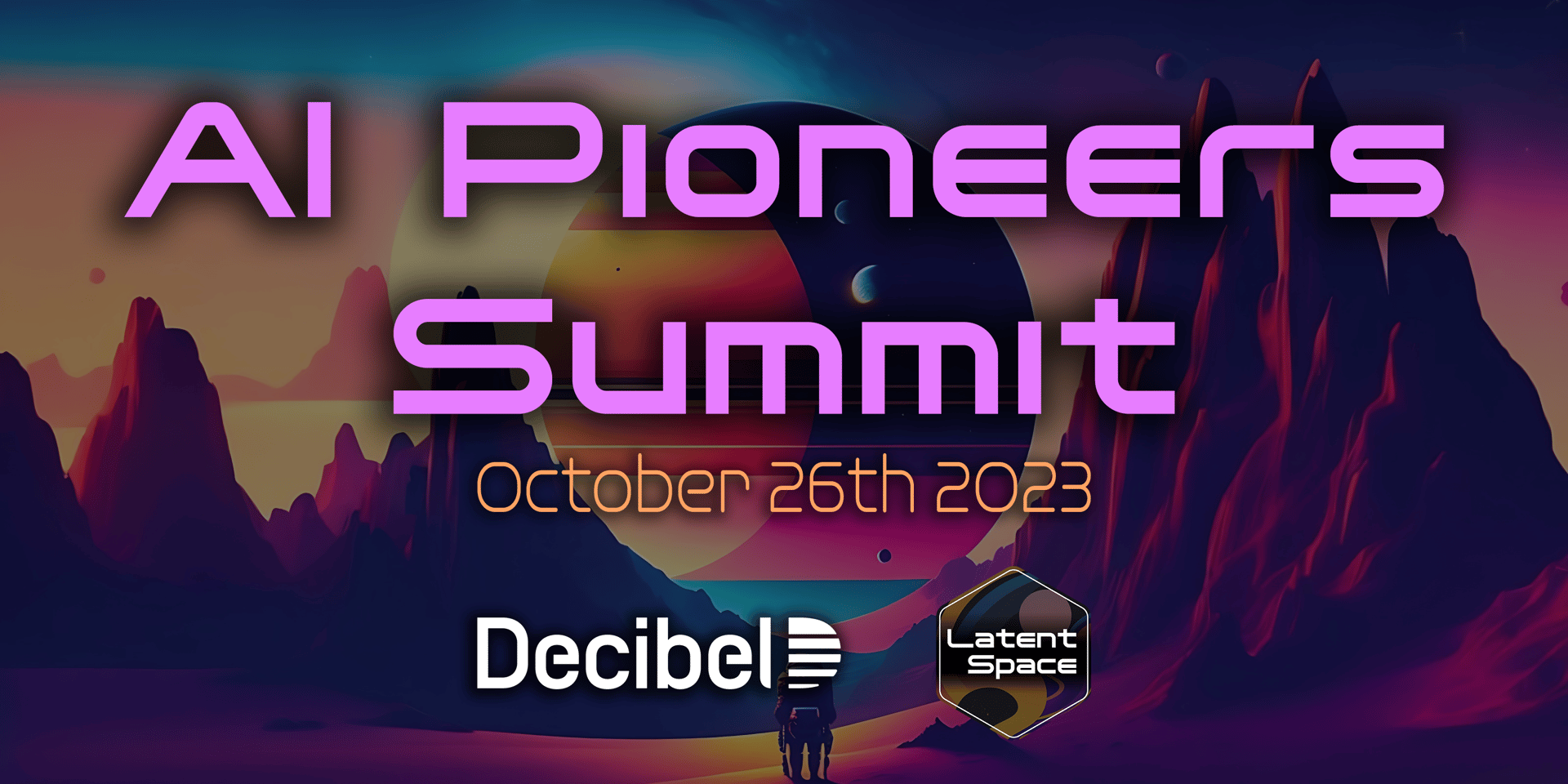 Cover Image for AI Pioneers Summit by Decibel and Latent Space